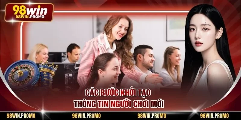 Các bước khởi tạo thông tin người chơi mới
