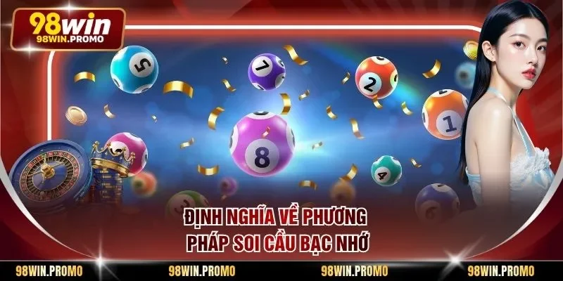 Định nghĩa về phương pháp soi cầu bạc nhớ