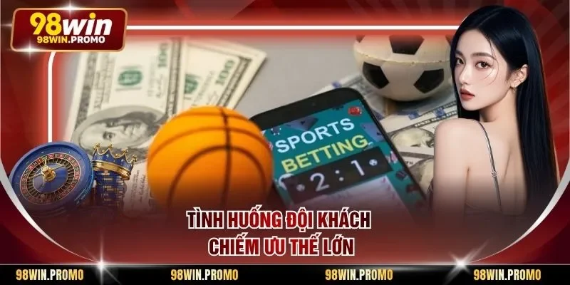 Tình huống đội khách chiếm ưu thế lớn